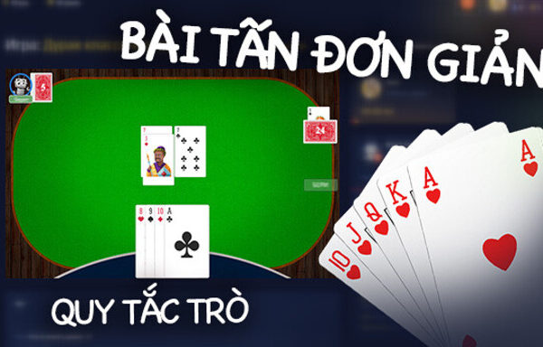 Game bài tấn là game nhận được rất nhiều người chơi game